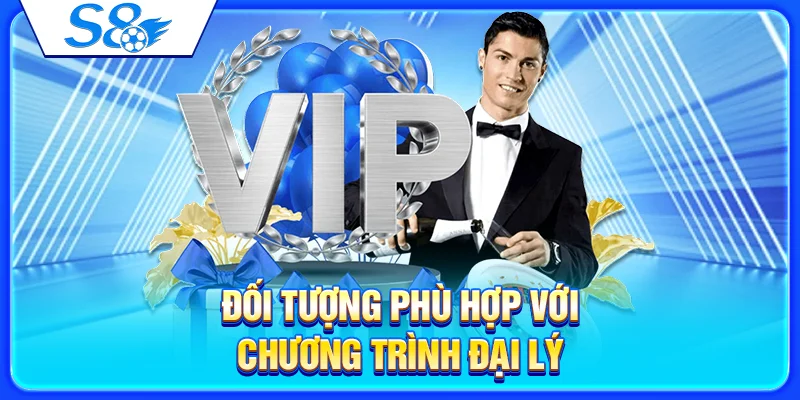 Đại Lý S8 – Thông Tin Hợp Tác Và Chính Sách Hoa Hồng 2 Đối tượng phù hợp với chương trình đại lý