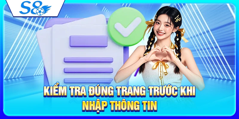 Đăng Nhập S8 – Cách Truy Cập Tài Khoản Nhanh Và An Toàn 2026 3 Kiểm tra đúng trang trước khi nhập thông tin