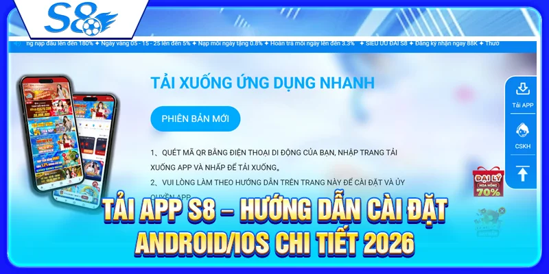 Tải App S8 – Hướng Dẫn Cài Đặt Android/iOS Chi Tiết 2026 20 Tải App S8 – Hướng Dẫn Cài Đặt Android/iOS Chi Tiết 2026